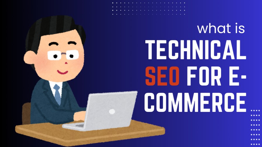 What is Technical SEO for E-Commerce?